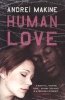 Human Love (Paperback) - Andre i Makine Photo