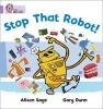 Collins Big Cat - Stop That Robot!: Band 00/Lilac (Paperback) - Alison Sage Photo