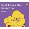 Spot Loves His Grandma (Board book) - Eric Hill Photo