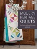 Modern Heritage Quilts - New Classics for Every Generation (Paperback) - Amy Ellis Photo