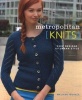 Metropolitan Knits - Chic Designs for Urban Style (Paperback) - Melissa Wehrle Photo