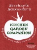 The Kitchen Garden Companion - Dig, Plant, Water, Grow, Harvest, Chop, Cook (Hardcover) - Stephanie Alexander Photo