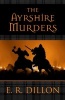 Ayrshire Murders (Hardcover) - E R Dillon Photo