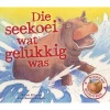 Die Seekoei Wat Gelukkig Was (Afrikaans, Paperback) - Rachel Elliot Photo