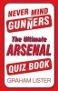 Never Mind the Gunners - The Ultimate Arsenal FC Quiz Book (Paperback) - Graham Lister Photo