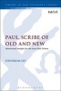 Paul, Scribe of Old and New - Intertextual Insights for the Jesus-Paul Debate (Hardcover) - Yongbom Lee Photo