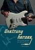 Unstrung Heroes - Fifty Guitar Greats You Should Know (Hardcover) - Pete Braidis Photo