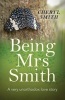 Being Mrs Smith - A Very Unorthodox Love Story (Paperback) - Cheryl Smith Photo