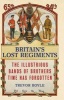 Britain's Lost Regiments (Hardcover) - Trevor Royle Photo