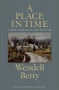 A Place in Time - Twenty Stories of the Port William Membership (Paperback, First Trade Paper Edition) - Wendell Berry Photo