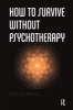 How to Survive Without Psychotherapy (Paperback) - David Smail Photo