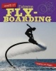 Extreme Flyboarding (Paperback) - Virginia Loh Hagan Photo