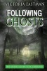 Following Ghosts - True Stories and Haunting Experiences (Paperback) - Victoria Eastman Photo