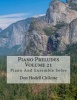 Piano Preludes Volume 21 - Piano and Ensemble Solos (Paperback) - Don Hodell Chilcote Photo