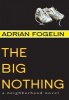 The Big Nothing (Paperback) - Adrian Fogelin Photo