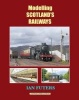 Modelling Scotland's Railways (Paperback) - Ian Futers Photo