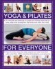 Yoga & Pilates for Everyone - A Complete Sourcebook of Yoga and Pilates Exercises to Tone and Strengthen the Body and Calm the Mind (Paperback) - Francoise Barbira Freedman Photo