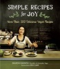 Simple Recipes for Joy - More Than 200 Delicious Vegan Recipes (Paperback) - Sharon Gannon Photo