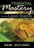 Financial Mastery for the Career Teacher (Paperback) - Gene Siciliano Photo