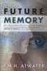 Future Memory (Paperback, 2nd Revised edition) - PMH Atwater Photo