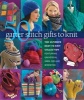 50 Garter Stitch Gifts to Knit - The Ultimate Easy-to-Knit Collection Featuring Universal Yarn Deluxe Worsted (Paperback) - Sixth Spring Books Photo