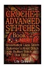 Crochet Advanced Stitches Book 2 - Broomstick Lace Stitch, Solomon's Knot Stitch, Bullion Stitch, Star Stitch: (Crochet Stitches, Crochet Patterns, Crochet Projects) (Paperback) - Lily Green Photo