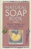 The Natural Soap Book - Making Herbal and Vegetable-based Soaps (Paperback) - Susan Miller Cavitch Photo