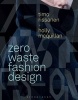 Zero Waste Fashion Design (Paperback) - Timo Rissanen Photo