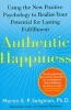 Authentic Happiness - Using the new positive psychology to realise your potential for lasting fulfilment. (Paperback, 1st Free Press trade pbk. ed) - Seligman Martin Photo