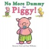 No More Dummy for Piggy! (Board book) - Bernette Ford Photo