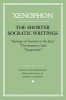 The Shorter Socratic Writings - "Apology of Socrates to the Jury",  "Oeconomicus" and "Symposium" (Paperback, 1st New edition) - Xenophon Photo