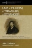 I Am a Pilgrim, a Traveler, a Stranger (Paperback) - John Hubers Photo