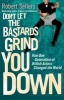 Don't Let the Bastards Grind You Down - How One Generation of British Actors Changed the World (Paperback) - Robert Sellers Photo