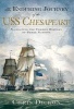 The Enduring Journey of the USS Chesapeake - Navigating the Common History of Three Nations (Paperback) - Chris Dickon Photo