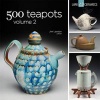 500 Teapots, Volume 2 - Volume 2 (Paperback) - Jim Lawton Photo