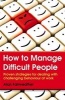 How to Manage Difficult People - Proven strategies for dealing with challenging behaviour at work (Paperback) - Alan Fairweather Photo