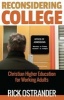 Reconsidering College - Christian Higher Education for Working Adults (Paperback) - Rick Ostrander Photo