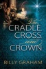 The Cradle, Cross, and Crown (Staple bound) - Billy Graham Photo