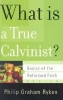 What is a True Calvinist (Paperback) - Philip Graham Ryken Photo