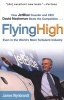 Flying High - How JetBlue Founder and CEO David Neeleman Beats the Competition... Even in the World's Most Turbulent Industry (Paperback) - James Wynbrandt Photo