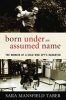 Born Under an Assumed Name - The Memoir of a Cold War Spy's Daughter (Hardcover, New) - Sara Taber Photo