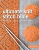 Ultimate Knit Stitch Bible - 750 Knit, Purl, Cable, Lace and Colour Stitches (Hardcover) - Collins Brown Photo