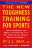 The New Toughness Training for Sports: Mental Emotional Physical Conditioning from 1 World's Premier Sports Psychologis (Paperback, Revised) - James E Loehr Photo