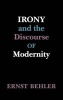 Irony and the Discourse of Modernity (Hardcover, New) - Ernst Behler Photo