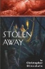 Stolen Away (Paperback) - Christopher Dinsdale Photo