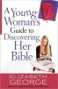 A Young Woman's Guide to Discovering Her Bible (Paperback) - Elizabeth George Photo