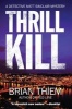 Thrill Kill (Paperback) - Brian Thiem Photo