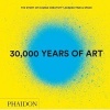 30,000 Years of Art - The Story of Human Creativity Across Time & Space (Hardcover, Revised and updated ed) - Phaidon Editors Photo