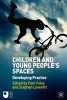 Children and Young People's Spaces - Developing Practice (Paperback) - Pam Foley Photo