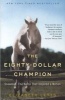 The Eighty-Dollar Champion - Snowman, the Horse That Inspired a Nation (Paperback) - Elizabeth Letts Photo